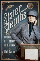 Sister Sleuths Female Detectives in Britain Trailblazing Women