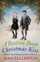 Ration Book series 6 - A Ration Book Christmas Kiss: a Ration Book novella