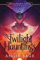 Enchanters Child, Book One Twilight Hauntings