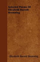 Selected Poems Of Elizabeth Barrett Browning