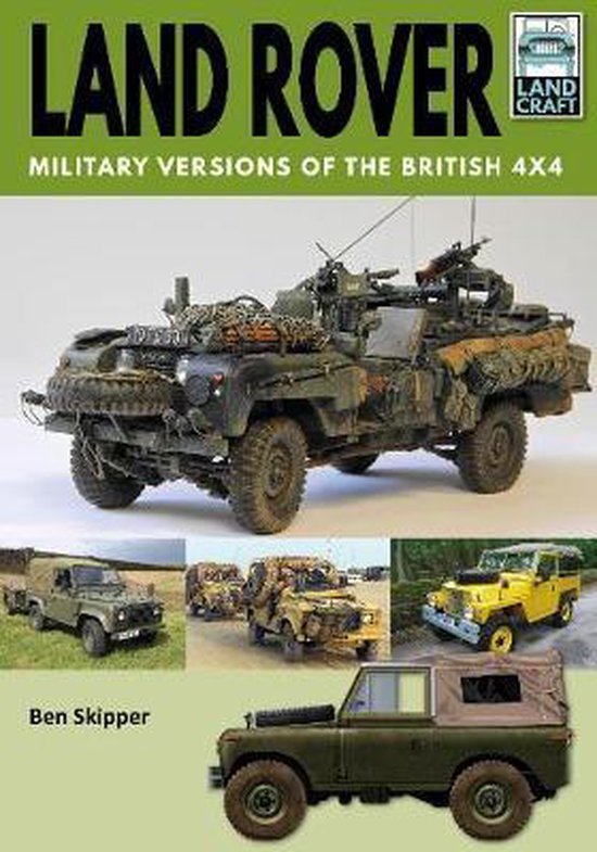 Land Rover Military Versions of the British 4x4 Land Craft - cover