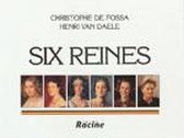 Six Reines