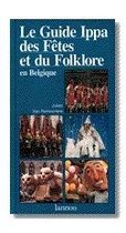 Le Guide Ippa des Fêtes et du Folkore en Belgique