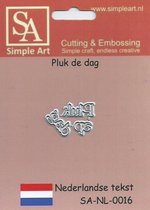 Simple Art Nederlandse tekst snijmal Pluk de dag