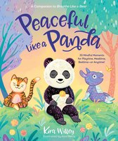 Peaceful Like a Panda 30 Mindful Moments for Playtime, Mealtime, Bedtimeor Anytime