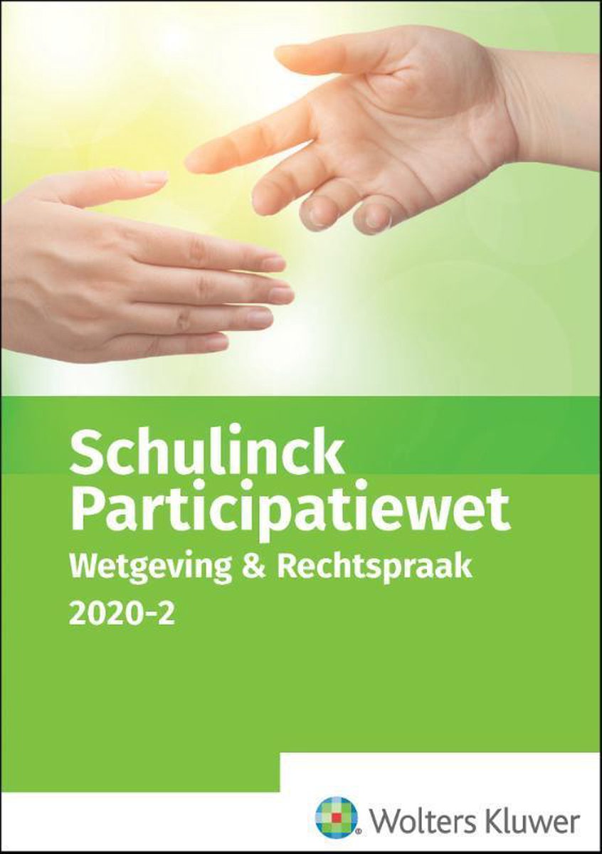Schulinck Participatiewet Wetgeving & Rechtspraak 2020.2 - Wolters Kluwer Nederland B.V.