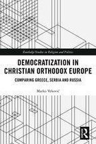 Routledge Studies in Religion and Politics - Democratization in Christian Orthodox Europe