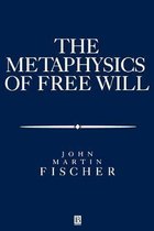 The Metasphysics of Free Will