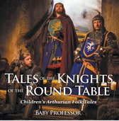 Tales of the Knights of The Round Table Children's Arthurian Folk Tales