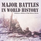 Major Battles in World History Children's Military & War History Books