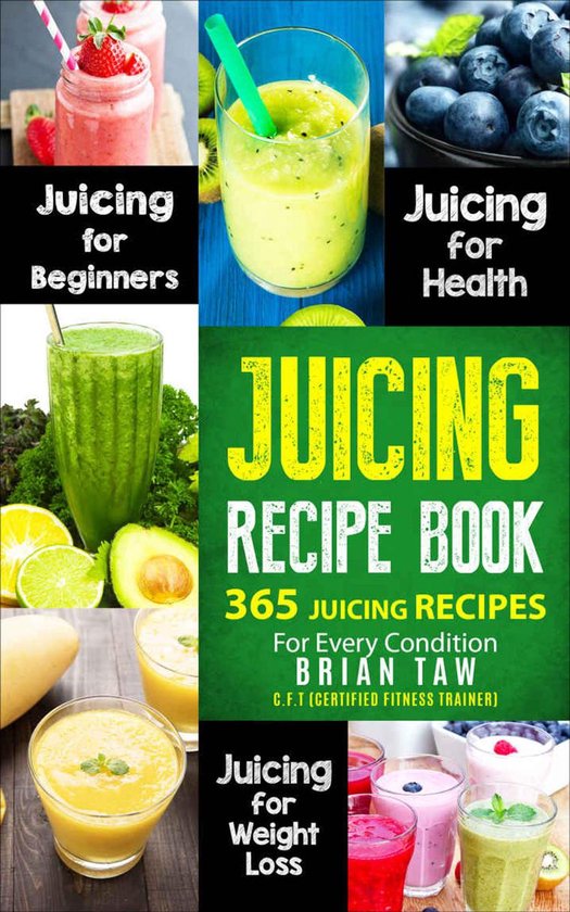 Juicing Recipe Book (ebook), Brian Taw 1230004077480 Boeken