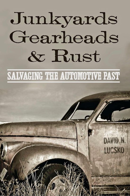 Junkyards, Gearheads, and Rust - cover