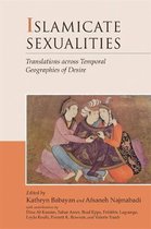 Islamicate Sexualities - Translations across Temporal Geographies of Desire