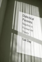 Dialectical Passions - Negotiation in Postwar Art Theory