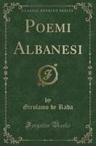 Poemi Albanesi (Classic Reprint)