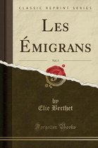 Les Emigrans, Vol. 2 (Classic Reprint)
