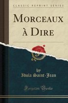 Morceaux A Dire (Classic Reprint)