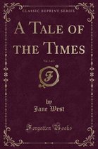 A Tale of the Times, Vol. 2 of 3 (Classic Reprint)