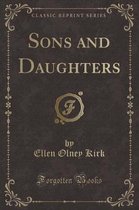 Sons and Daughters (Classic Reprint)