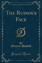 The Ruinous Face (Classic Reprint)