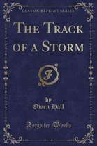 The Track of a Storm (Classic Reprint)