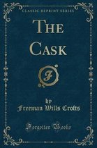 The Cask (Classic Reprint)