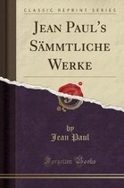 Jean Paul's Sammtliche Werke (Classic Reprint)