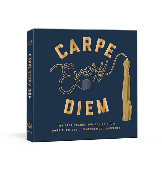 Carpe Every Diem The Best Graduation Advice from More Than 1 ... - cover