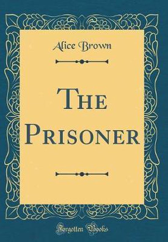 The Prisoner (Classic Reprint)
