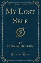 My Lost Self (Classic Reprint)
