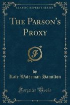 The Parson's Proxy (Classic Reprint)