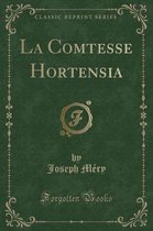 La Comtesse Hortensia (Classic Reprint)