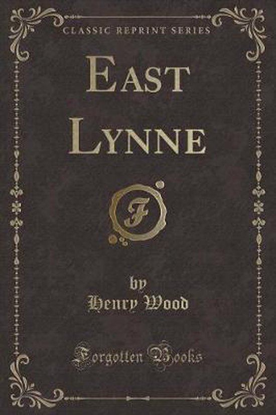 East Lynne (Classic Reprint), Henry Wood 9781331045397 Boeken