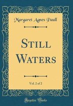 Still Waters, Vol. 2 of 2 (Classic Reprint)