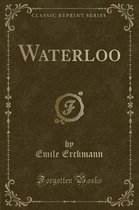 Waterloo (Classic Reprint)