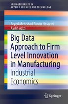 SpringerBriefs in Applied Sciences and Technology - Big Data Approach to Firm Level Innovation in Manufacturing