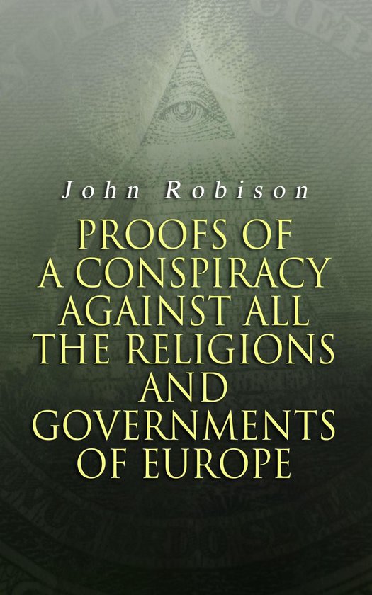 Proofs of a Conspiracy against all the Religions and Governm ... - cover