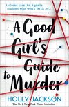 A Good Girl’s Guide to Murder 1 - A Good Girl's Guide to Murder (A Good Girl’s Guide to Murder, Book 1)