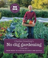 Charles Dowding's No Dig Gardening, Course 1