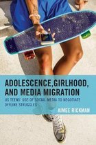 Communicating Gender- Adolescence, Girlhood, and Media Migration