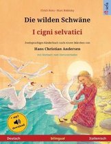 Sefa Bilinguale Bilderb�cher-Die wilden Schw�ne - I cigni selvatici (Deutsch - Italienisch)