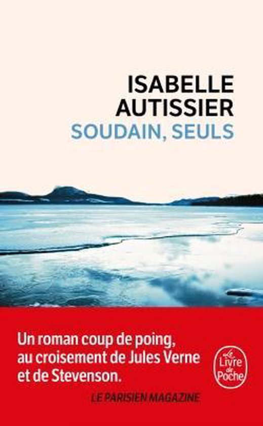 Soudain, seuls, Isabelle Autissier 9782253098997 Boeken bol Soudain, seuls, Isabelle Autissier 9782253098997 Boeken bol