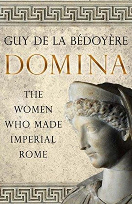 Domina – The Women Who Made Imperial Rome - cover