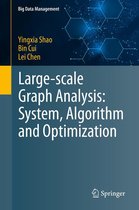 Big Data Management - Large-scale Graph Analysis: System, Algorithm and Optimization
