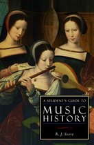 ISI Guides to the Major Disciplines - A Student's Guide to Music History