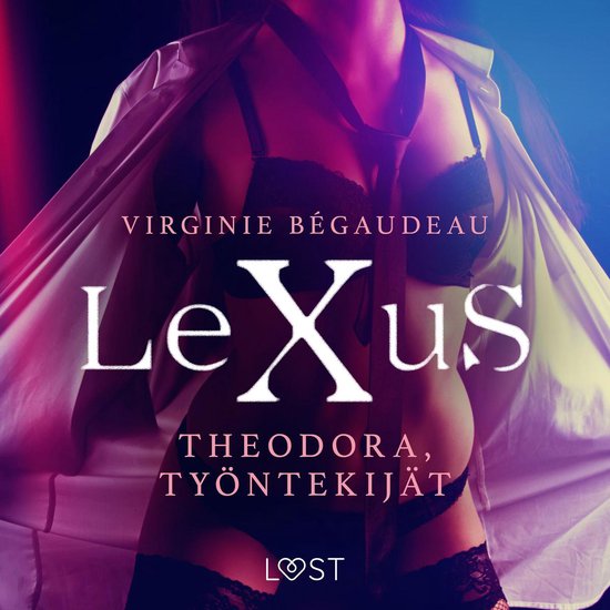 LeXuS: Theodora, Työntekijät - eroottinen dystopia - cover