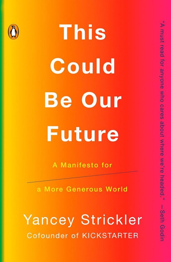 This Could Be Our Future A Manifesto for a More Generous World