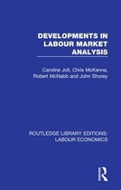 Routledge Library Editions: Labour Economics- Developments in Labour Market Analysis