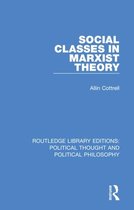 Routledge Library Editions: Political Thought and Political Philosophy- Social Classes in Marxist Theory
