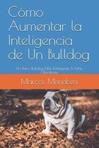 Cómo Aumentar la Inteligencia de Un Bulldog